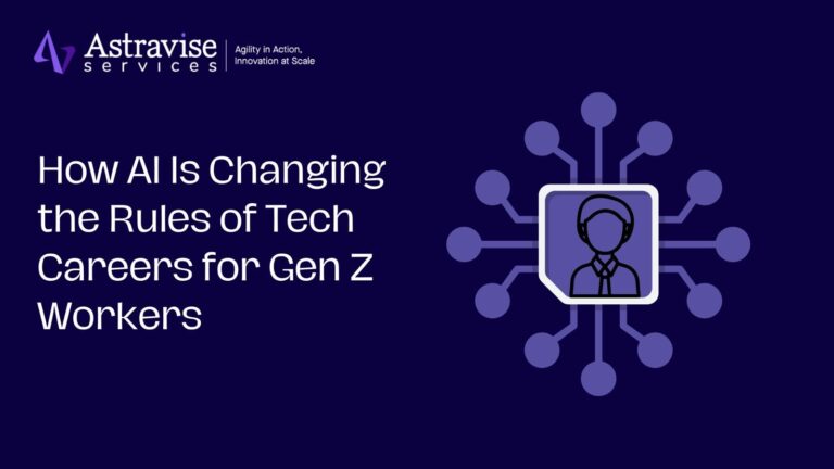 How AI Is Changing the Rules of Tech Careers for Gen Z Workers | Astravise Services