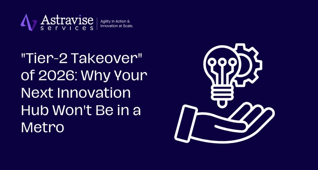 Tier-2 Takeover of 2026 Why Your Next Innovation Hub Won't Be in a Metro